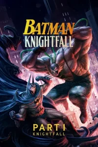Batman: Sự Sụp Đổ Của Hiệp Sĩ - Phần 1